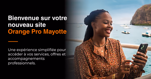 Bienvenue sur votre nouveau site Orange Pro Mayotte
